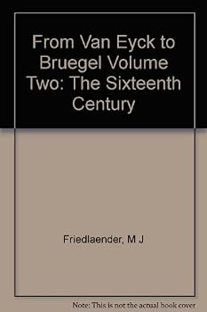 Paperback From Van Eyck to Bruegel Volume Two: The Sixteenth Century Book
