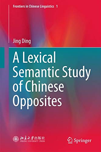 Buy A Lexical Semantic Study of Chinese Opposites — BookShops.in