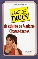 L'ABC des trucs de cuisine de Madame Chasse-Taches: Chasse-taches 289562173X Book Cover