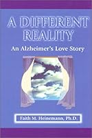 A Different Reality, An Alzheimer's Love Story 0966523431 Book Cover