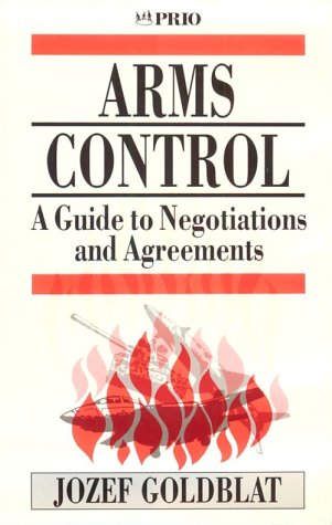 Arms Control: A Guide to Negotiations and Agreements (International Peace Research Institute, Oslo (PRIO))