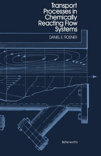 Transport Processes in Chemically Reacting Flow Systems: Butterworths Series in Chemical Engineering