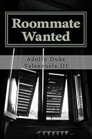 Roommate Wanted: A Short Story of Terror... (Volume 1) 1466455071 Book Cover