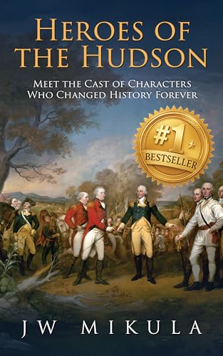 Heroes of the Hudson: Meet the Cast of Characters Who Changed History Forever (Cast of the Empire Book 2)