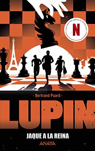 Lupin. Jaque a la reina: Precuela de la serie de Netflix (LITERATURA JUVENIL - Narrativa juvenil)