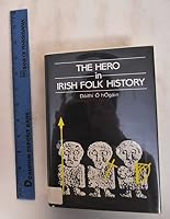 The Hero in Irish Folk History 0312370016 Book Cover