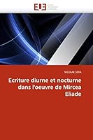 Ecriture Diurne Et Nocturne Dans L''Oeuvre de Mircea Eliade 6131547459 Book Cover
