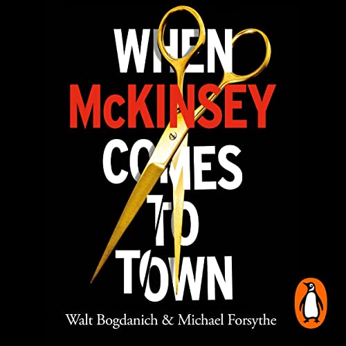 When McKinsey Comes to Town by Walt Bogdanich, Michael Forsythe episode artwork