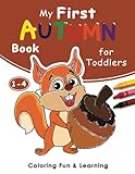 My First Autumn Coloring Book for Toddlers 1-4: 50 Simple and Fun Autumn Coloring Pages For Kids ages 1,2,3,4... (Preschool and Kindergarten). (My First Seasons Coloring Books)