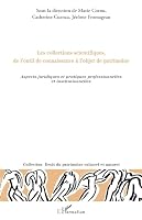 Les collections scientifiques, de l'outil de connaissance à l'objet de patrimoine: Aspects juridiques et pratiques professionnelle et ... Culturel Et Naturel) (French Edition) 2296130895 Book Cover