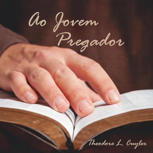 Ao Jovem Pregador Audiobook By Theodore L. Cuyler, Rodrigo Silva - tradutor cover art