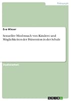Sexueller Missbrauch von Kindern und M�glichkeiten der Pr�vention in der Schule 3668048819 Book Cover
