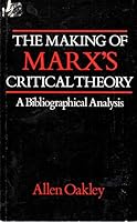 The Making of Marx's Critical Theory: A Bibliographical Analysis 0710095708 Book Cover