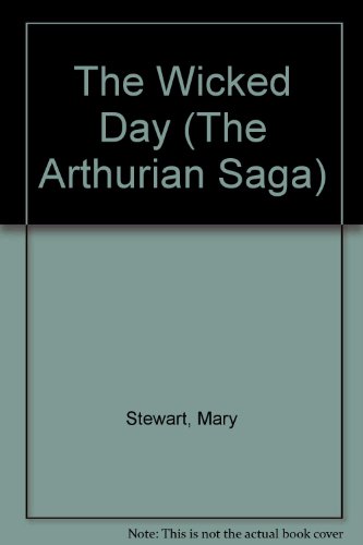The Wicked Day (The Arthurian Saga) 1439547874 Book Cover
