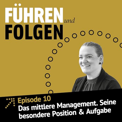 Das mittlere Management. Seine besondere Position und Aufgabe.