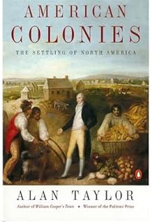 [( American Colonies: v. 1: The Settlement of North America to 1800 )] [by: Alan Taylor] [Jul-2003]