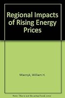 Regional Impacts of Rising Energy Prices 088410074X Book Cover