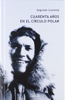 Hardcover Cuarenta años en el Círculo Polar [Spanish] Book