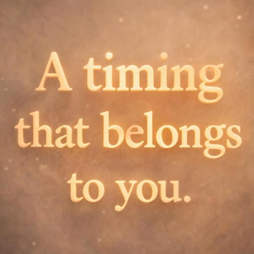 S2E7 | "A Timing That Belongs to You"