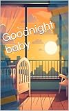 Goodnight baby (English Edition)