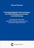  Neurophysiologische Untersuchungen bei ADHS-Kindern mit und ohne Lernbehinderung: Ereigniskorrelierte Potentiale, quantitatives Elektroenzephalogramm ... - Medizinische Forschungsergebnisse)