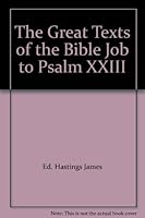 The Great Texts of the Bible. Job - Psalm 23 B000JQM6J8 Book Cover