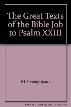 The Great Texts of the Bible. Job - Psalm 23