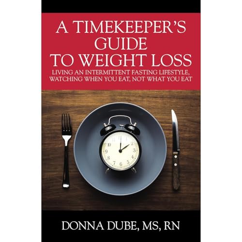 A Timekeeper's Guide To Weight Loss by Donna Dube MS RN episode artwork