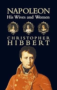 Hardcover Napoleon: His Wives and Women Book