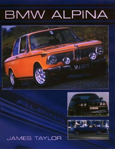Bmw Alpina (Crowood Autoclassics): Taylor, James: 9781861267603: Amazon ...