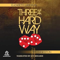 Three the Hard Way Audiobook By Elizabeth LaShaun, KR Bankston cover art