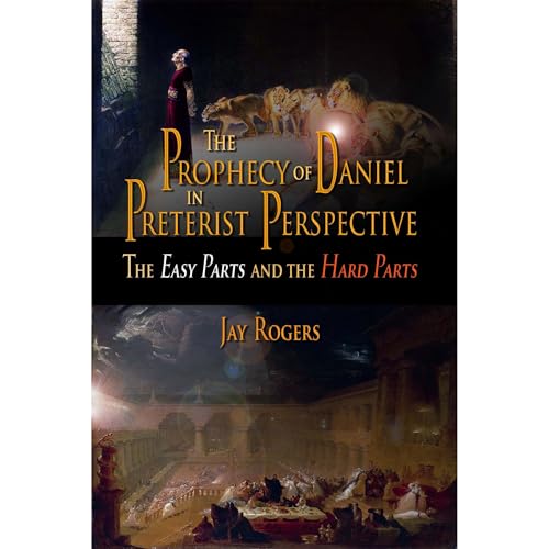 The Prophecy of Daniel in Preterist Perspective by Jay Rogers episode artwork
