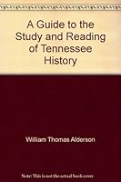 A Guide to the Study and Reading of Tennessee History B000W6JIUU Book Cover