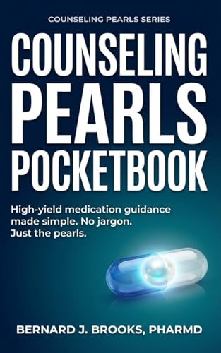 Counseling Pearls Pocketbook: High-yield medication guidance made simple. No jargon. Just the pearls. (Counseling Pearls Series)