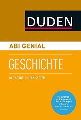 Abi genial Geschichte: Das Schnell-Merk-System (Duden SMS - Schnell-Merk-System) Abi genial Geschichte: Das Schnell-Merk-System (Duden SMS - Schnell-Merk-System)