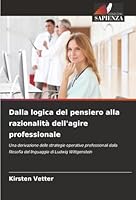 Dalla logica del pensiero alla razionalità dell'agire professionale (Italian Edition) 6202397608 Book Cover