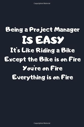 Project Manager Gifts: Project Manager Notebook Journal, Project Manager Gifts Funny ~ Being A Project Manager...
