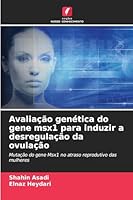 Avaliação genética do gene msx1 para induzir a desregulação da ovulação 620870135X Book Cover