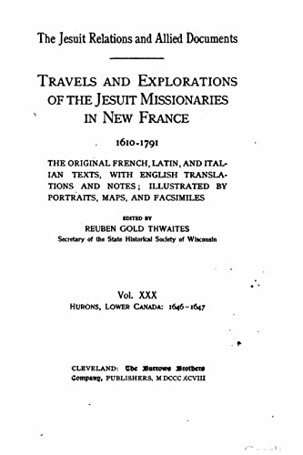 The Jesuit relations and allied documents - Travel and Explorations of the Jesuit Missionaries in New France