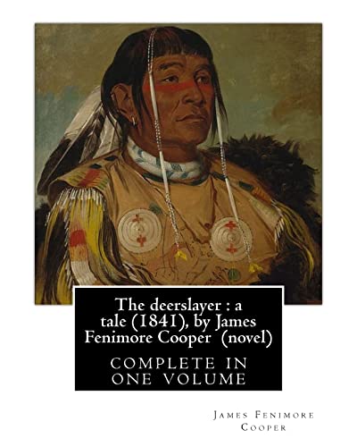 The deerslayer : a tale (1841), by James Fenimore Cooper (novel): complete in one volume