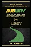 Subway® Shadows On Light: From A Sublime Past To A Subpar Now