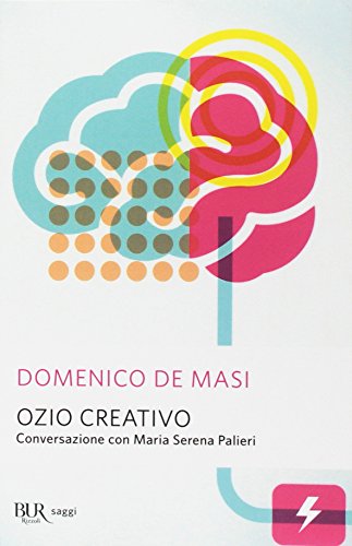Ozio creativo. Conversazione con Maria Serena Palieri (Italian Edition)