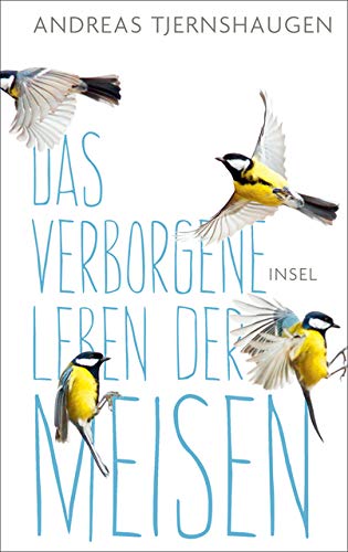 Das verborgene Leben der Meisen Das verborgene Leben der Meisen