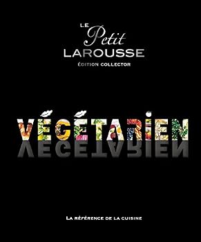 Petit Larousse Végétarien Collector (Petit Larousse illustré collector) (French Edition) - Book  of the Le Petit Larousse Illustré Collector