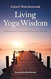 Living Yoga Wisdom: Philosophical Exercises for Personal Practice