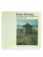 Jesse Hartley: Dock Engineer to the Port of Liverpool, 1824-60 0906367050 Book Cover