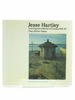 Paperback Jesse Hartley: Dock engineer to the Port of Liverpool, 1824-60 Book