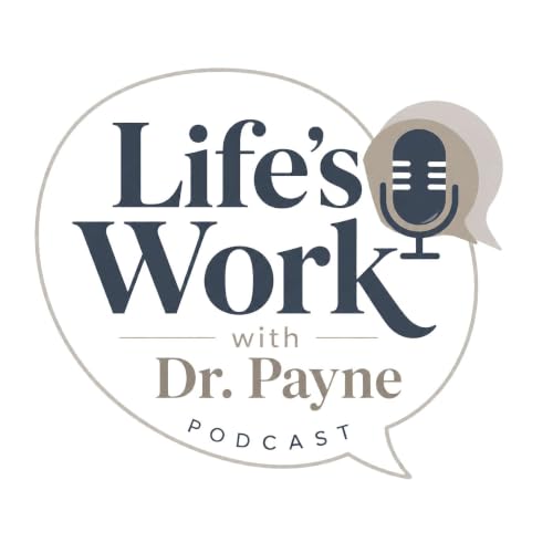 『Life&rsquo;s Work with Dr. Payne』のカバーアート