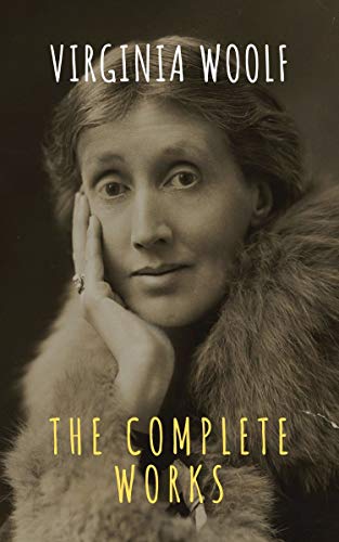 Virginia Woolf: The Complete Works (English Edition)