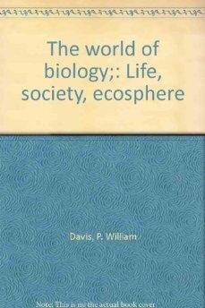 Paperback The world of biology;: Life, society, ecosphere Book